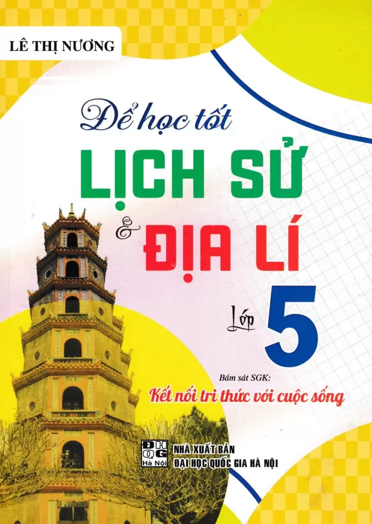 ĐỂ HỌC TỐT LỊCH SỬ VÀ ĐỊA LÍ LỚP 5 (Bám sát SGK Kết nối tri thức)
